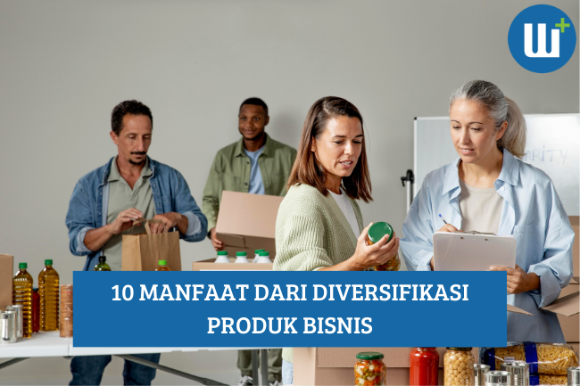 Inilah 10 Manfaat dari Diversifikasi Produk Bisnis Kamu